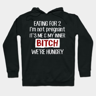 Eating For 2 I_m Not Pregnant It_s Me _ My Inner Hoodie